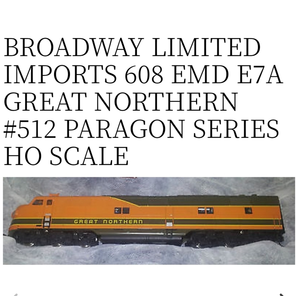 Broadway Limited Imports 608 EMD E7A Great Northern 512 Paragon Series HO Scale